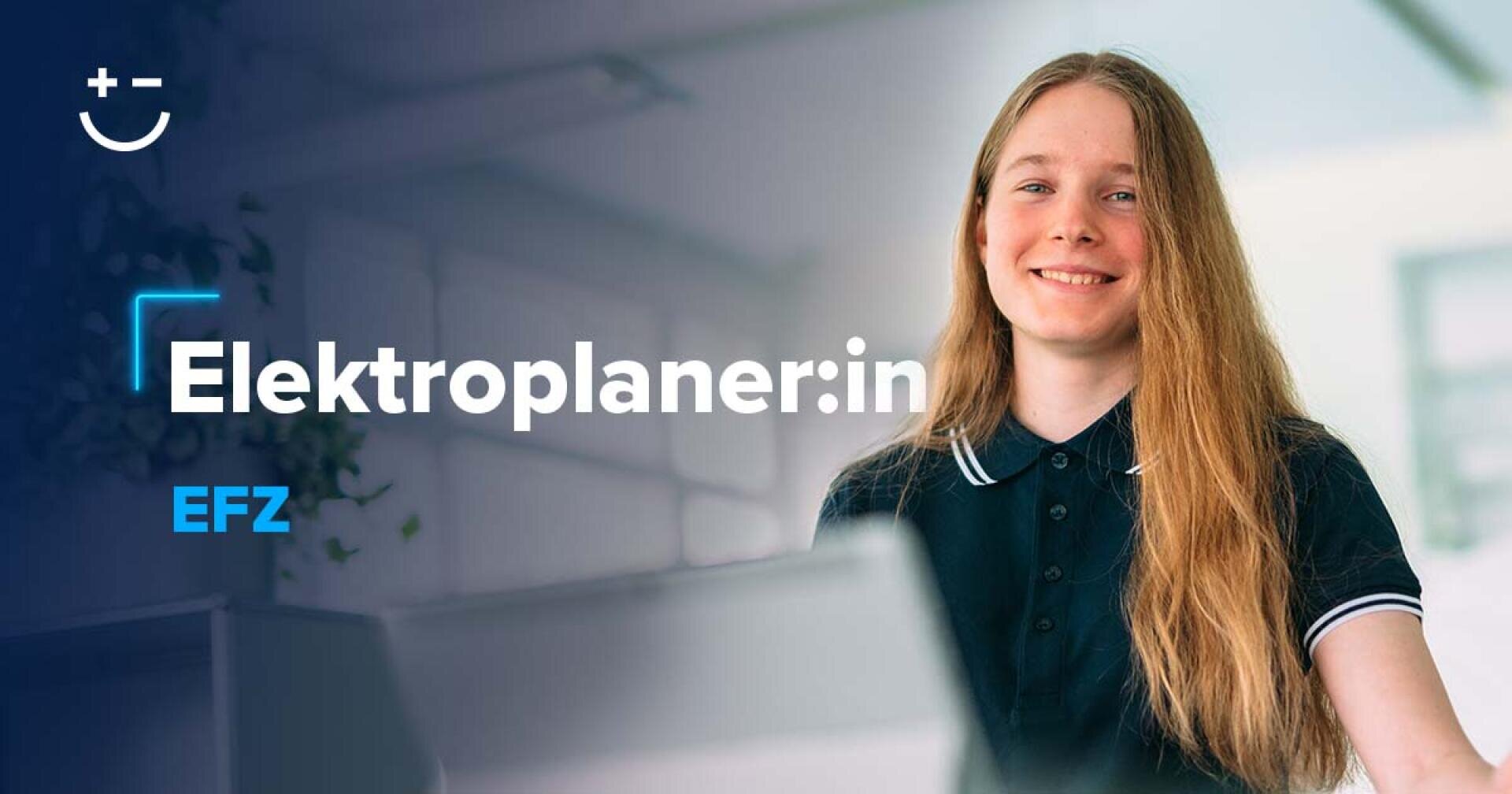 Ein junger Mensch, der in einem Büro lächelt, mit dem Text Elektroplaner:in EFZ als Einblendung über dem Bild.
